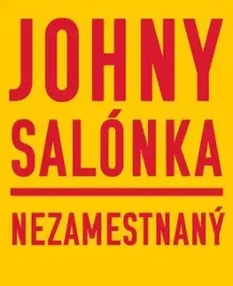 Slovenská beletria Nezamestnaný - Johny Salónka