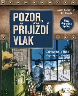 Encyklopédie pre deti a mládež - ostatné Pozor, přijíždí vlak - Josef Schrötter