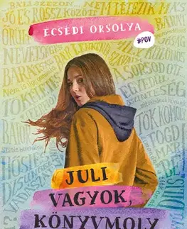 Young adults Juli vagyok, könyvmoly - Orsolya Ecsédi