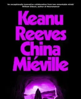 Sci-fi a fantasy The Book of Elsewhere - Keanu Reeves,China Miéville