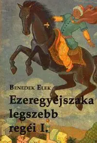 Pre deti a mládež - ostatné Ezeregyéjszaka legszebb regéi I. - Elek Benedek