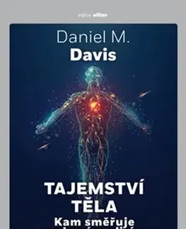 Biológia, fauna a flóra Tajemství těla - Daniel M. Davis
