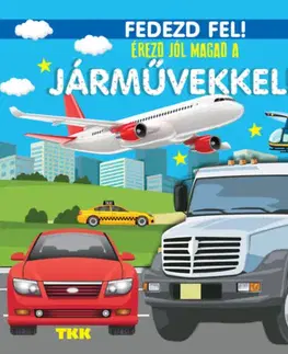 Leporelá, krabičky, puzzle knihy Érezd jól magad a járművekkel! - Fedezd fel!