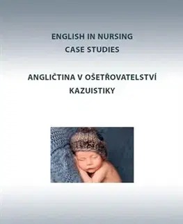 Učebnice pre SŠ - ostatné Angličtina v ošetřovatelství kazuistiky - Irena Baumruková