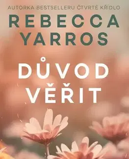 Romantická beletria Důvod věřit - Dědictví 1 - Rebecca Yarros,Jana Rajnyšová
