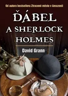 Detektívky, trilery, horory Ďábel a Sherlock Holmes - David Grann