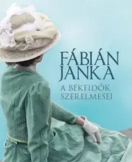 Svetová beletria A békeidők szerelmesei - Janka Fábián