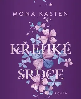 Romantická beletria Křehké srdce - Mona Kasten