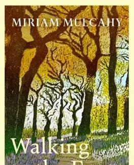 Biografie - Životopisy Walking to the Foot of the Sky - Miriam Mulcahy