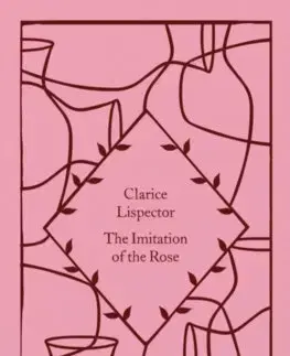 Svetová beletria The Imitation of the Rose - Clarice Lispector