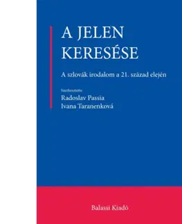 Literárna veda, jazykoveda A jelen keresése - A szlovák irodalom a 21. század elején - Ivana Taranenková
