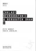 Pre vysoké školy Základy neuroanatomie a nervových drah 1 - Petr Dubový