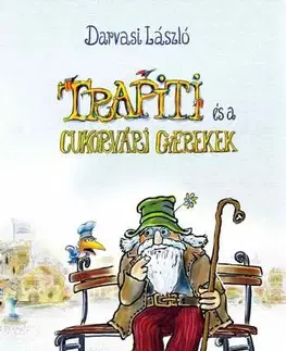 Rozprávky Trapiti és a cukorvári gyerekek - László Darvasi