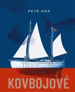 Biografie - ostatné Kovbojové na moři - Petr Kos