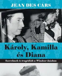 Osobnosti Károly, Kamilla és Diana - Jean des Cars,Ildikó Kamocsay