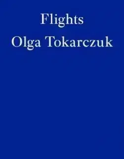 Cudzojazyčná literatúra Flights - Olga Tokarczuková,Jennifer Croft