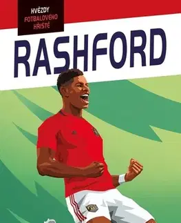 Pre chlapcov Hvězdy fotbalového hřiště - Rashford - Harry Coninx,Ben Farr,Petr Jiříček