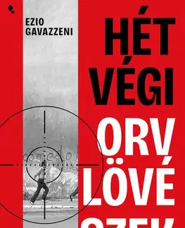 Fejtóny, rozhovory, reportáže Hétvégi orvlövészek - Ezio Gavazzeni