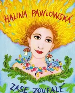 Česká beletria Zase zoufalé ženy dělají zoufalé věci - Halina Pawlowská