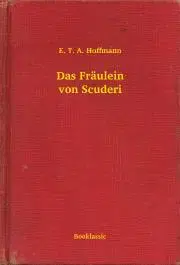 Svetová beletria Das Fräulein von Scuderi - Ernst Theodor Amadeu Hoffmann