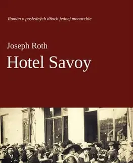 Romantická beletria Hotel Savoy - Joseph Roth