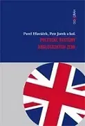 Politológia Politické systémy anglosaských zemí - Pavel Hlaváček,Petr Jurek