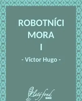 Svetová beletria Robotníci mora I - Victor Hugo
