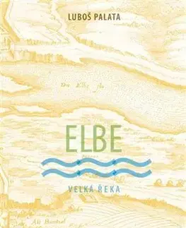 Česká beletria Elbe - Velká řeka - Luboš Palata