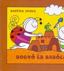 Rozprávky Bogyó és Babóca épít - Erika Bartos