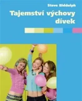 Výchova, cvičenie a hry s deťmi Tajemství výchovy dívek - Steve Biddulph