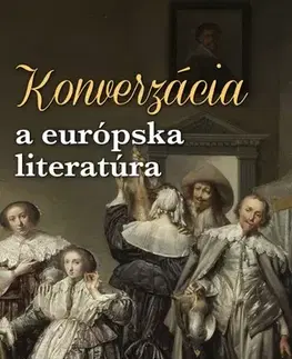 História - ostatné Konverzácia a európska literatúra - Adam Bžoch