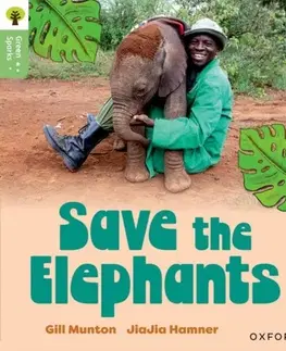 Príprava do školy, pracovné zošity Oxford Reading Tree Green Sparks: Level 6: Save the Elephants - Gill Munton