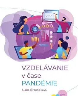Pedagogika, vzdelávanie, vyučovanie Vzdelávanie v čase pandémie - Mária Strenáčiková