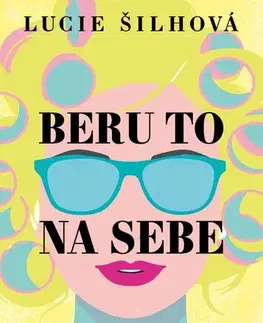 Česká beletria Beru to na sebe - Lucie Šilhová