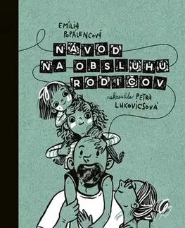 Rozprávky Návod na obsluhu rodičov - Emília Popálencová