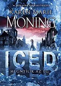 Beletria - ostatné ICED - Megnyílik az ég - Karen Marie Moning