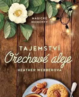 Romantická beletria Tajemství Ořechové aleje - Heather Webberová,Helena Hartlová