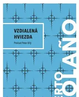 Detektívky, trilery, horory Vzdialená hviezda - Roberto Bolano