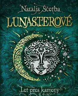 Pre deti a mládež - ostatné Lunasterové: Let přes kameny - Natalja Ščerba