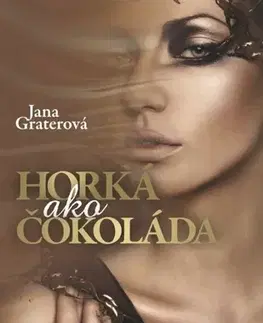 Romantická beletria Horká ako čokoláda - Jana Graterová