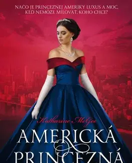 Young adults Americká princezná - Katharine McGeeová,Zuzana Smolinská
