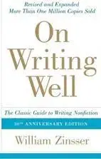Motivačná literatúra - ostatné On Writing Well: Classic Guide to Writing Nonfiction - William Zinsser