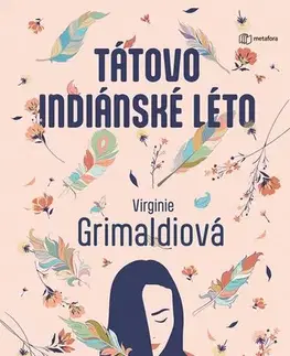 Svetová beletria Tátovo indiánské léto - Virginie Grimaldi