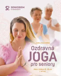 Šport - ostatné Ozdravná jóga pro seniory - Jana Rachno