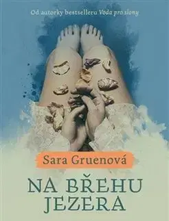 Svetová beletria Na břehu jezera - Sara Gruen,Eva Maršíková