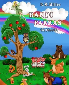 Rozprávky Bandi Farkas történetei - E.M. Miller