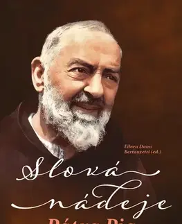 Kresťanstvo Slová nádeje Pátra Pia - Bertanzettiová Eileen Dunn