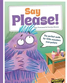 Leporelá, krabičky, puzzle knihy Monster Manners: Say Please! - John Townsend