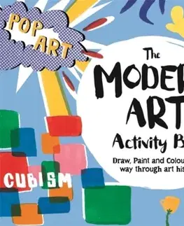 Nalepovačky, vystrihovačky, skladačky The Modern Art Activity Book - Ashley Le Quere,Sophie Schrey