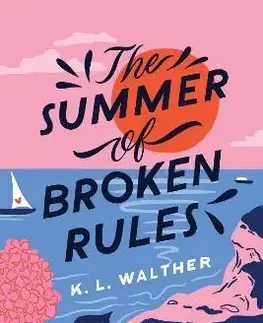 Young adults The Summer of Broken Rules - K. L. Walther